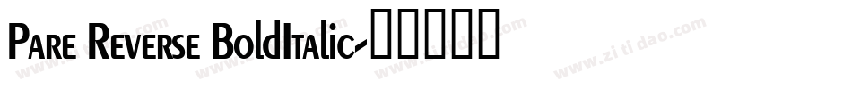 Pare Reverse BoldItalic字体转换